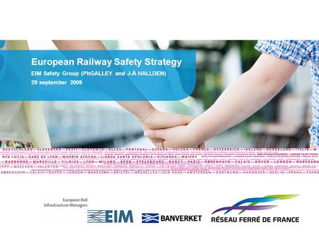 European Railway Safety Strategy EIM Safety Group (PhGALLEY and J-Å HALLDEN) 29 september 2009.