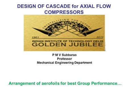 DESIGN OF CASCADE for AXIAL FLOW COMPRESSORS