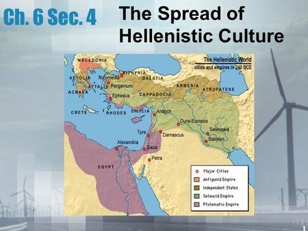 1 Ch. 6 Sec. 4 The Spread of Hellenistic Culture.
