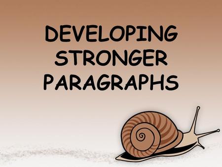 DEVELOPING STRONGER PARAGRAPHS. What is a paragraph?
