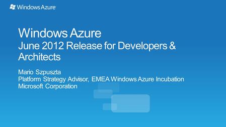 Windows Azure June 2012 Release for Developers & Architects