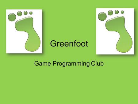 Greenfoot Game Programming Club.
