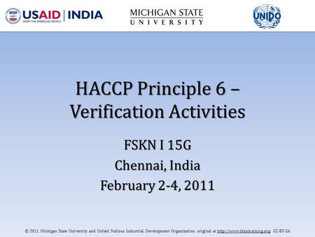 © 2011 Michigan State University and United Nations Industrial Development Organization, original at  CC-BY-SA HACCP Principle.