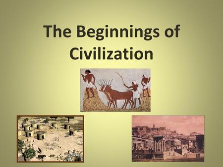 The Beginnings of Civilization