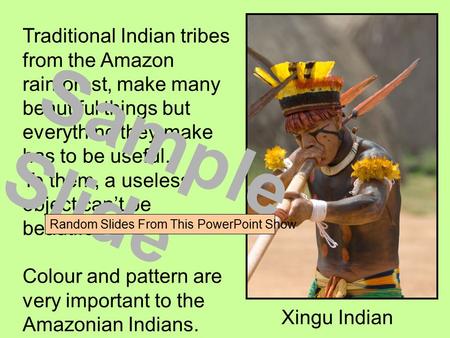 Traditional Indian tribes from the Amazon rainforest, make many beautiful things but everything they make has to be useful. To them, a useless object can’t.