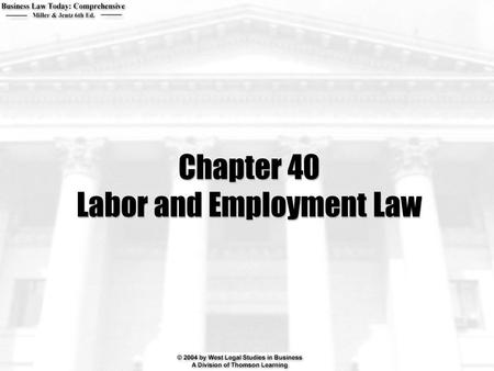 Chapter 40 Labor and Employment Law. 2  What is the employment at will doctrine? When and why are exceptions made?  What federal statutes govern working.