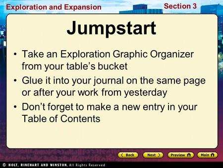 Exploration and Expansion Section 3 Jumpstart Take an Exploration Graphic Organizer from your table’s bucket Glue it into your journal on the same page.