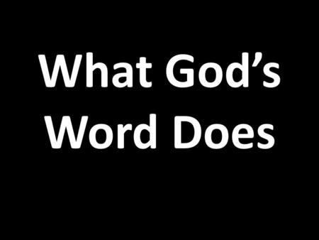 What God’s Word Does. ONE THING POWER OF PHYSICAL POWER OF PARANORMAL POWER OF PERSONAL.