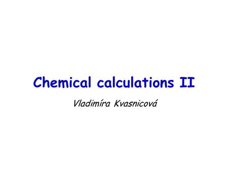 Chemical calculations II