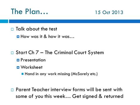 The Plan… 15 Oct 2013 Talk about the test
