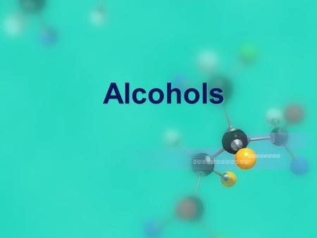 Alcohols. Complete Combustion of Alcohols IB Chemistry SL https://www.youtube.com/watch?v=8J9kif9KYuU&index=22&list=PL73D2B CC23E83D555 Oxidation reactions.