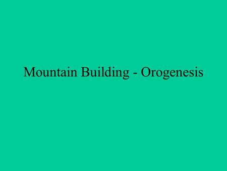 Mountain Building - Orogenesis. Archimedes’ principle Fig. 6.28 –The mass of the water displaced by the block of material equals the mass of the whole.