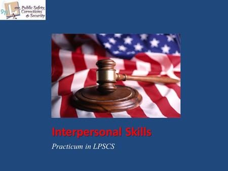 Interpersonal Skills Practicum in LPSCS. Copyright © Texas Education Agency 2015. All rights reserved. Images and other multimedia content used with permission.