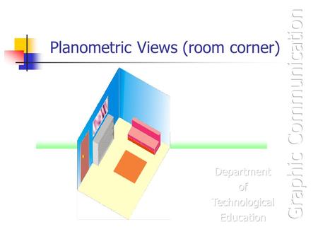Planometric Views (room corner). GC Credit Paper – 2002 – Question 3 An Elevation and Plan of a room layout are shown. Using the given sizes and start.