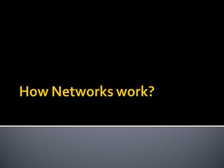 How Networks work?.
