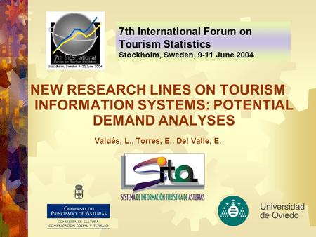 7th International Forum on Tourism Statistics Stockholm, Sweden, 9-11 June 2004 NEW RESEARCH LINES ON TOURISM INFORMATION SYSTEMS: POTENTIAL DEMAND ANALYSES.