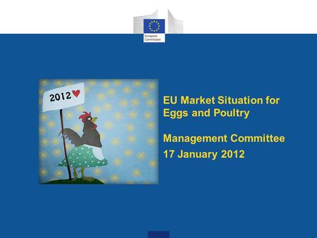 EU Market Situation for Eggs and Poultry Management Committee 17 January 2012.