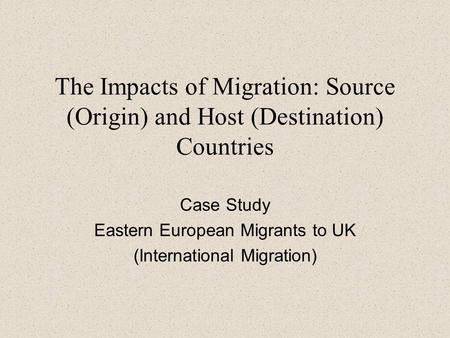 Case Study Eastern European Migrants to UK (International Migration)