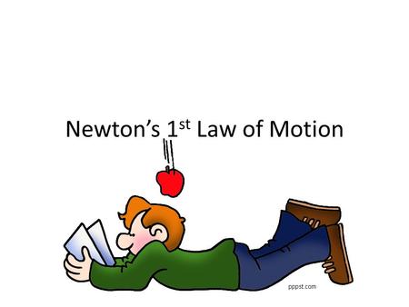 Newton’s 1 st Law of Motion. The Law An object at rest tends to stay at rest and an object in motion tends to stay in motion unless acted on by an unbalanced.