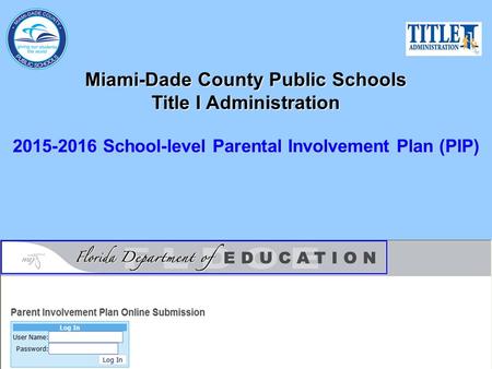Miami-Dade County Public Schools Title I Administration 2015-2016 School-level Parental Involvement Plan (PIP)