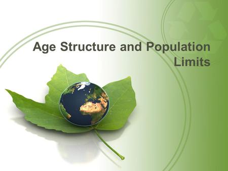 Age Structure and Population Limits