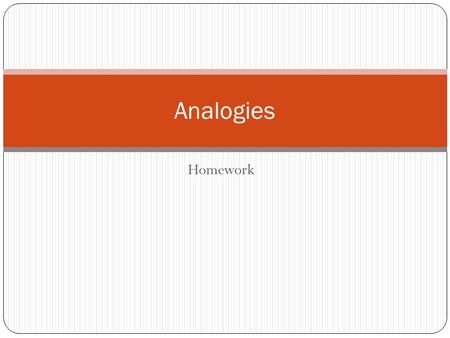 Analogies Homework.