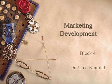 Marketing Development Block 4 Dr. Uma Kanjilal. Stages of a Multimedia Project  Planning and costing- infrastructure, time, skills etc.  Designing and.