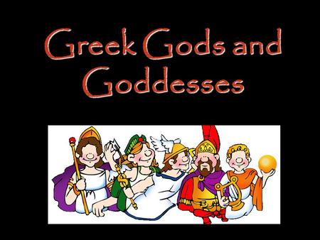 Greek Gods and Goddesses. Zeus Jupiter Supreme ruler of the gods Supreme ruler of the gods God of all Gods; lord of the skies God of all Gods; lord of.