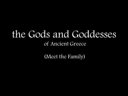 The Gods and Goddesses of Ancient Greece (Meet the Family)
