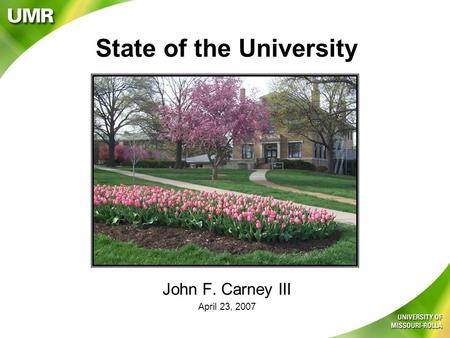 State of the University John F. Carney III April 23, 2007.