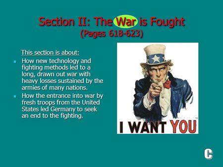 Section II: The War is Fought (Pages 618-623) This section is about: This section is about: How new technology and fighting methods led to a long, drawn.