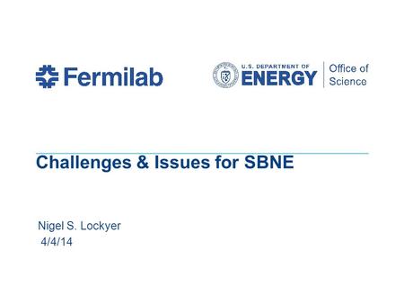 Challenges & Issues for SBNE Nigel S. Lockyer 4/4/14.