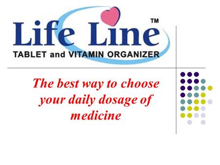 The best way to choose your daily dosage of medicine.
