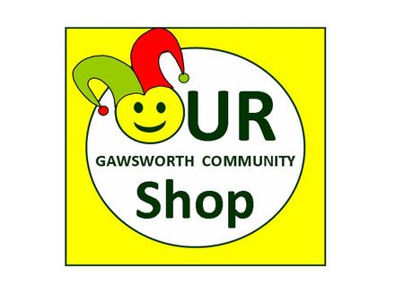 GAWSWORTH COMMUNITY SHOP LIMITED OPEN MEETING AND ANNUAL GENERAL MEETING SUNDAY 12 JUNE 2011.