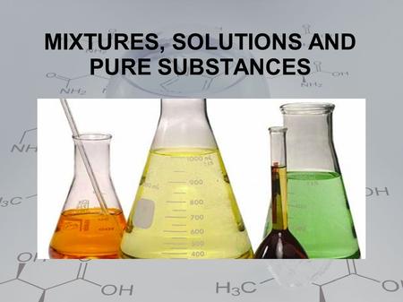 MIXTURES, SOLUTIONS AND PURE SUBSTANCES. Matter and its appearance  According to its appearance, there are two kinds of material systems:  Homogeneous.