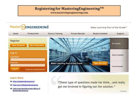 Registering for MasteringEngineering TM www.masteringengineering.com.