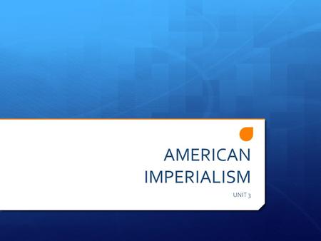 AMERICAN IMPERIALISM UNIT 3. Time to test your memories…  How many empires can you name? What was the “mother country” of those empires?  Why did these.
