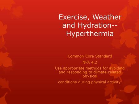 Exercise, Weather and Hydration--Hyperthermia