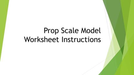 Prop Scale Model Worksheet Instructions