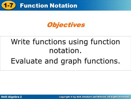 Write functions using function notation. Evaluate and graph functions.