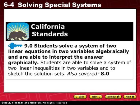 6-4 Solving Special Systems 9.0 Students solve a system of two linear equations in two variables algebraically and are able to interpret the answer graphically.