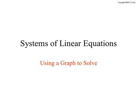 Systems of Linear Equations Using a Graph to Solve.