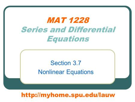 MAT 1228 Series and Differential Equations Section 3.7 Nonlinear Equations
