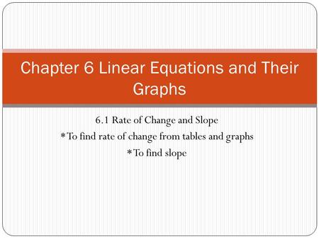 Chapter 6 Linear Equations and Their Graphs
