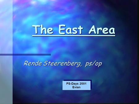 The East Area Rende Steerenberg, ps/op PS-Days 2001 Evian.