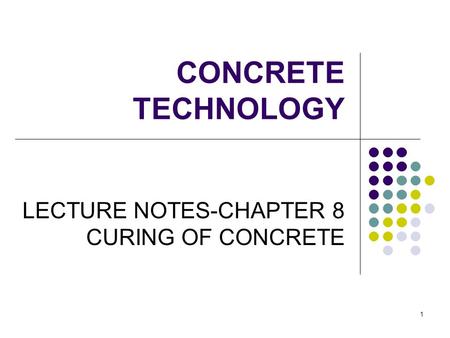 LECTURE NOTES-CHAPTER 8 CURING OF CONCRETE
