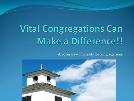 An overview of vitality for congregations. Have you Noticed-It’s not 1955 Back when…..