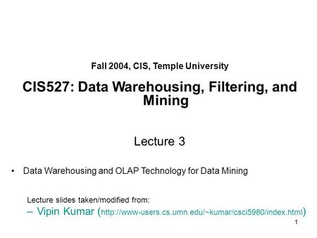 CIS527: Data Warehousing, Filtering, and Mining