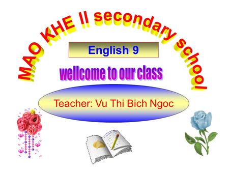 Teacher: Vu Thi Bich Ngoc English 9 Banyan tree.
