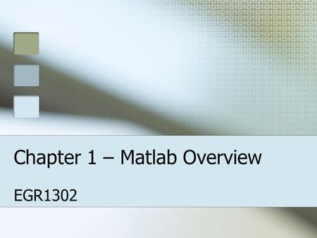 Chapter 1 – Matlab Overview EGR1302. Desktop Command window Current Directory window Command History window Tabs to toggle between Current Directory &
